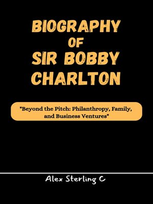 cover image of BIOGRAPHY OF SIR BOBBY CHARLTON